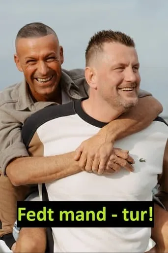 Fedt mand - tur! TV series poster - Rated 10/10