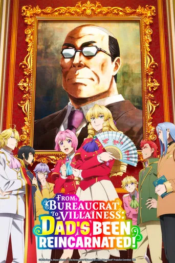 From Bureaucrat to Villainess: Dad's Been Reincarnated! TV series poster - Rated 7.8/10