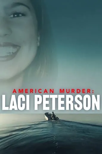 American Murder: Laci Peterson TV series poster - Rated 7.181/10