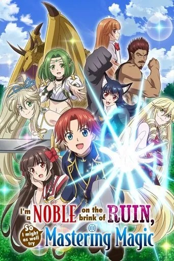 I'm a Noble on the Brink of Ruin, So I Might as Well Try Mastering Magic TV series poster - Rated 7.3/10