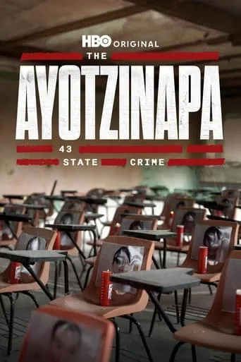 The Ayotzinapa 43: State Crime TV series poster - Rated 9.1/10