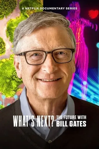 What's Next? The Future with Bill Gates TV series poster - Rated 5.222/10