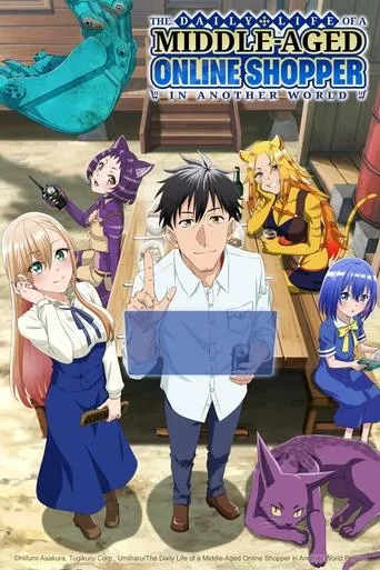 The Daily Life of a Middle-Aged Online Shopper in Another World TV series poster - Rated 7.4/10