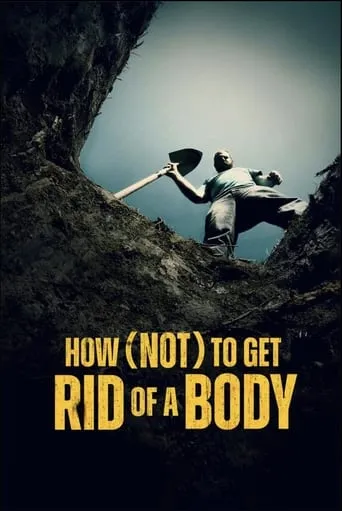 How (Not) To Get Rid of a Body TV series poster - Rated 7/10