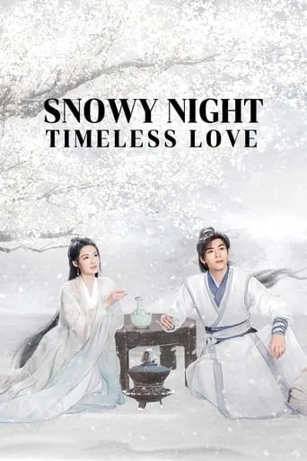 Snowy Night Timeless Love TV series poster - Rated 9.7/10