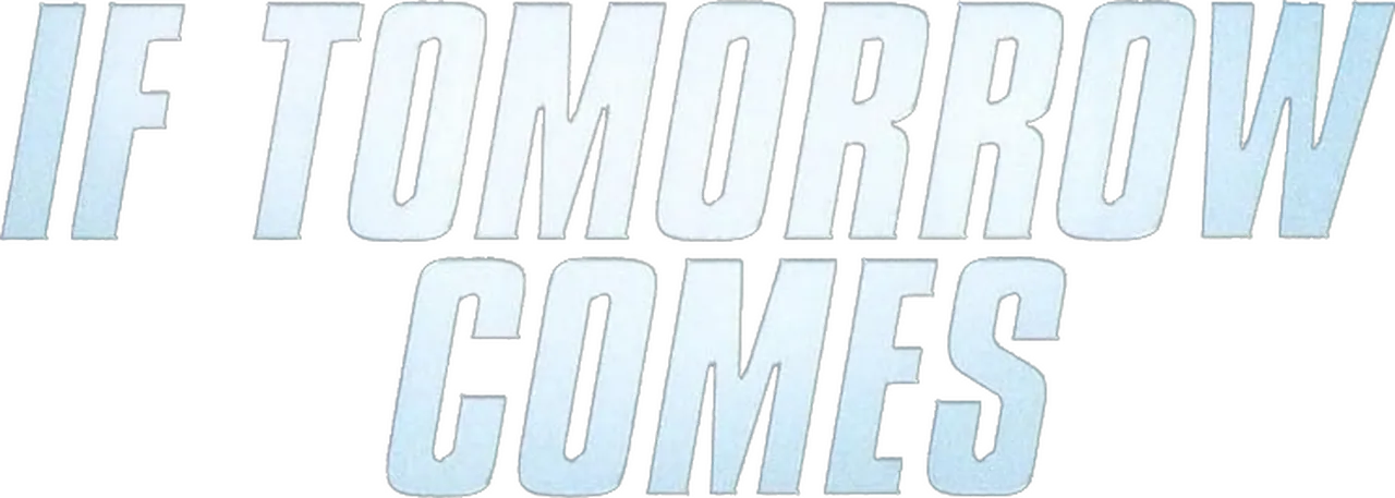 If Tomorrow Comes