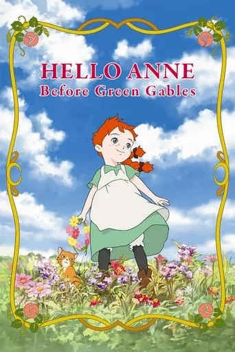 Hello Anne: Before Green Gables TV series poster - Rated 8.5/10