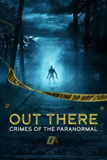 OUT THERE: Crimes of the Paranormal TV series poster - Rated 6.4/10