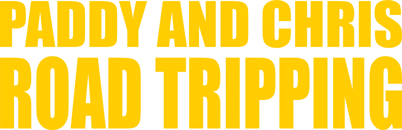 Paddy and Chris: Road Tripping