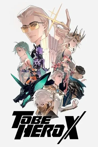 TO BE HERO X TV series poster - Rated 8.75/10