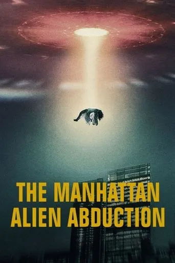 The Manhattan Alien Abduction TV series poster - Rated 6.154/10