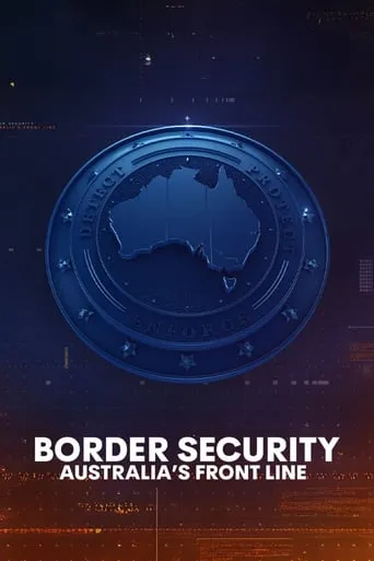 Border Security: Australia's Front Line TV series poster - Rated 7.3/10
