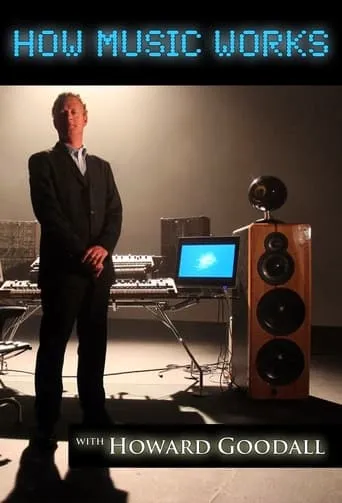 How Music Works with Howard Goodall TV series poster - Rated 10/10
