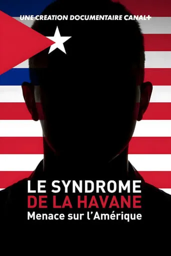Le Syndrome de La Havane - Menace sur l’Amérique TV series poster - Rated 8/10