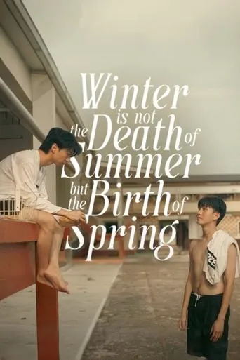 Winter is not the Death of Summer, but the Birth of Spring TV series poster - Rated 9/10
