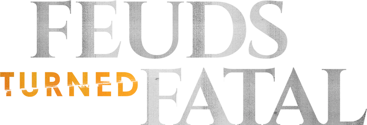 Feuds Turned Fatal