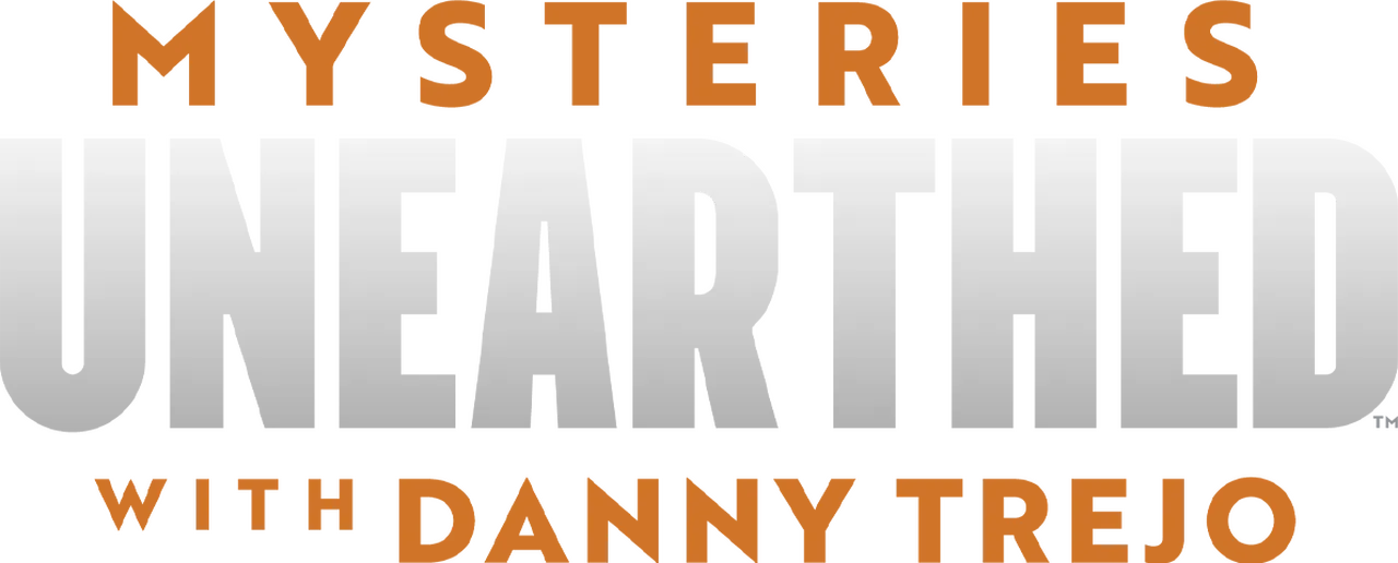 Mysteries Unearthed with Danny Trejo