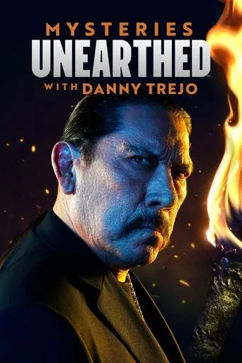 Mysteries Unearthed with Danny Trejo TV series poster - Rated 8/10