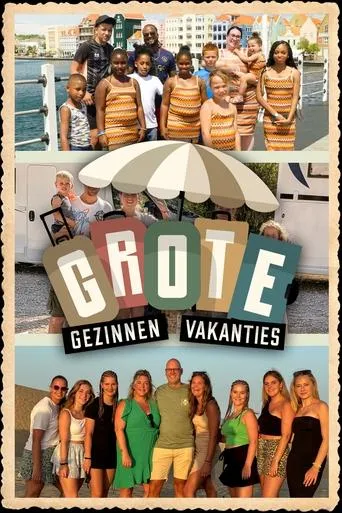 Grote Gezinnen, Grote Vakanties TV series poster - Rated 5.5/10