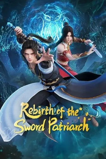 Rebirth of the Sword Patriarch TV series poster - Rated 7/10