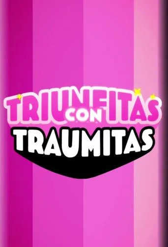 Triunfitas con Traumitas TV series poster - Rated 10/10