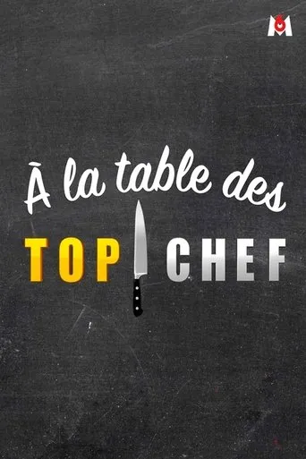 À la table des Top chef TV series poster - Rated 8/10