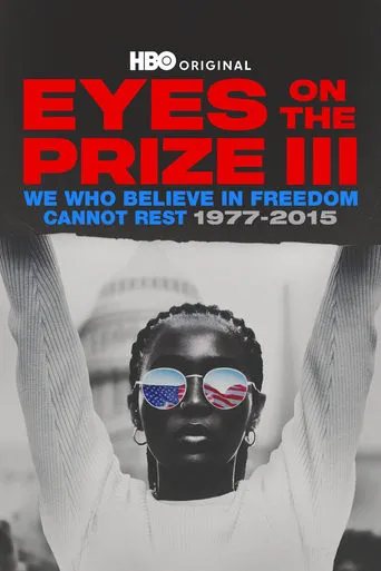 Eyes on the Prize III: We Who Believe in Freedom Cannot Rest 1977-2015 TV series poster - Rated 5.5/10