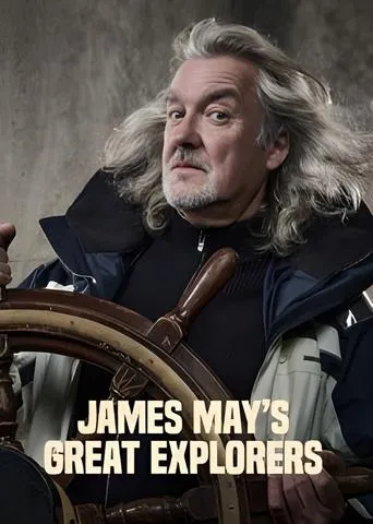 James May's Great Explorers TV series poster - Rated 7/10
