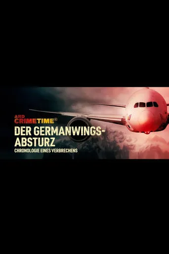 ARD Crime Time: The Germanwings Crash - Chronology of a Crime TV series poster - Rated 7/10