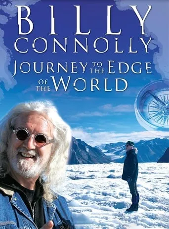 Billy Connolly: Journey to the Edge of the World TV series poster - Rated 6.3/10