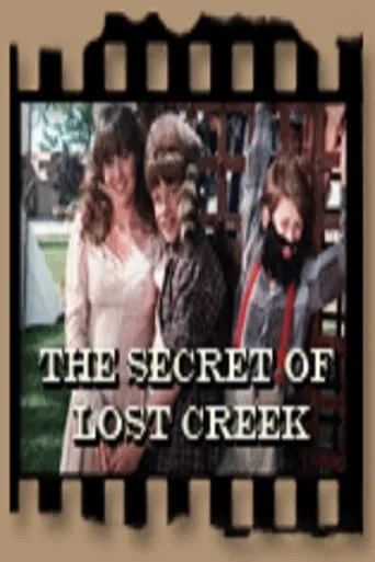 The Secret Of Lost Creek TV series poster - Rated 10/10