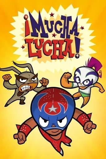 ¡Mucha Lucha! TV series poster - Rated 8.155/10