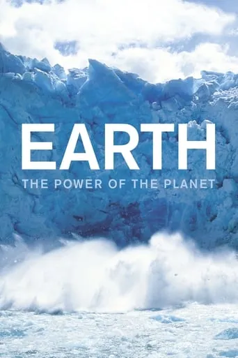Earth: The Power of the Planet TV series poster - Rated 8/10
