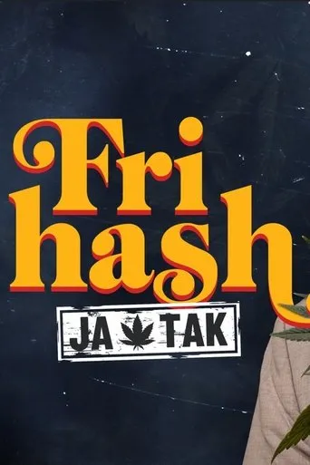 Fri hash - ja tak TV series poster - Rated 10/10