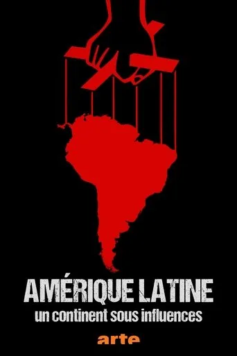 Amérique Latine, Un Continent Sous Influences TV series poster - Rated 8/10