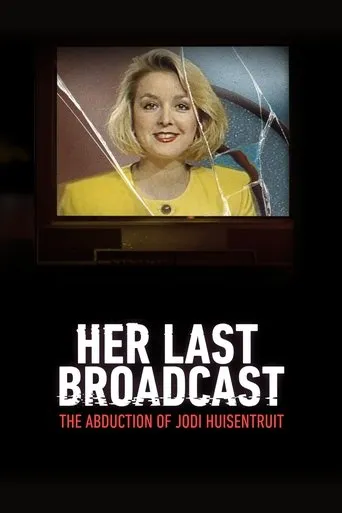 Her Last Broadcast: The Abduction of Jodi Huisentruit TV series poster - Rated 5/10