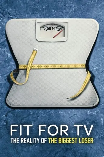 Fit for TV: The Reality of the Biggest Loser TV series poster - Rated 5.6/10