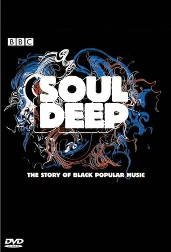 Soul Deep: The Story of Black Popular Music TV series poster - Rated 7/10