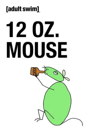 12 oz. Mouse TV series poster - Rated 6.87/10