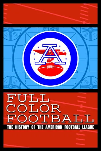 Full Color Football: The History of the American Football League TV series poster - Rated 10/10