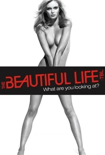 The Beautiful Life: TBL TV series poster - Rated 6.4/10