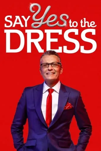 Say Yes to the Dress TV series poster - Rated 7.1/10