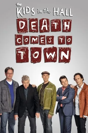 The Kids in the Hall: Death Comes to Town TV series poster - Rated 6.4/10