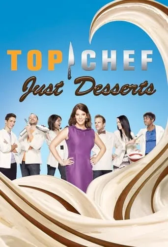 Top Chef: Just Desserts TV series poster - Rated 5/10