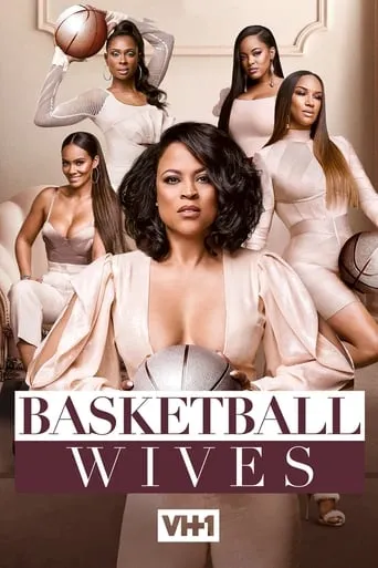 Basketball Wives TV series poster - Rated 7.4/10