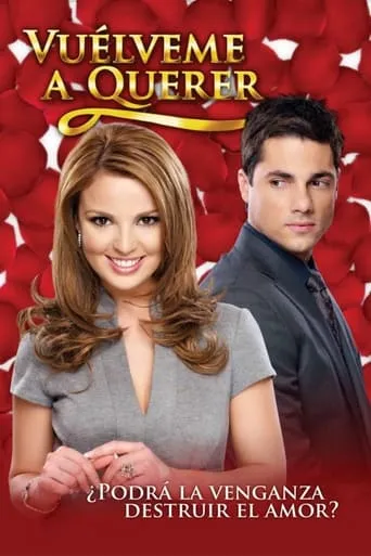 Vuélveme A Querer TV series poster - Rated 7.7/10