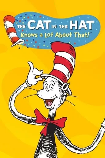 The Cat in the Hat Knows a Lot About That! TV series poster - Rated 8.1/10