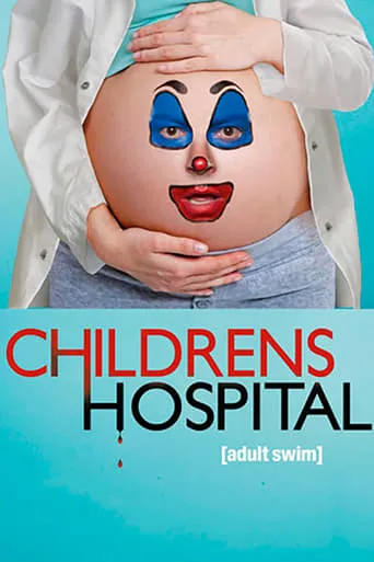 Childrens Hospital TV series poster - Rated 7.1/10