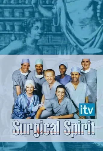 Surgical Spirit TV series poster - Rated 7/10