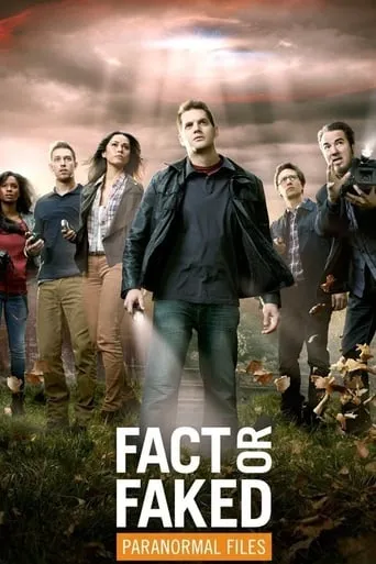 Fact or Faked: Paranormal Files TV series poster - Rated 5.647/10
